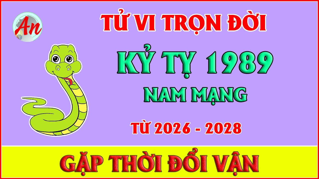 Tử Vi Trọn Đời Tuổi Kỷ Tỵ 1989 Nam Mạng - Gặp Thời Đổi Vận