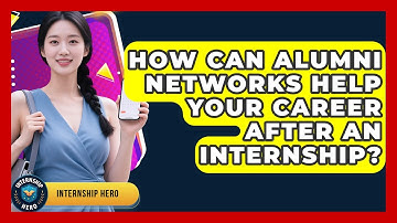 How Can Alumni Networks Help Your Career After An Internship? - Internship Hero