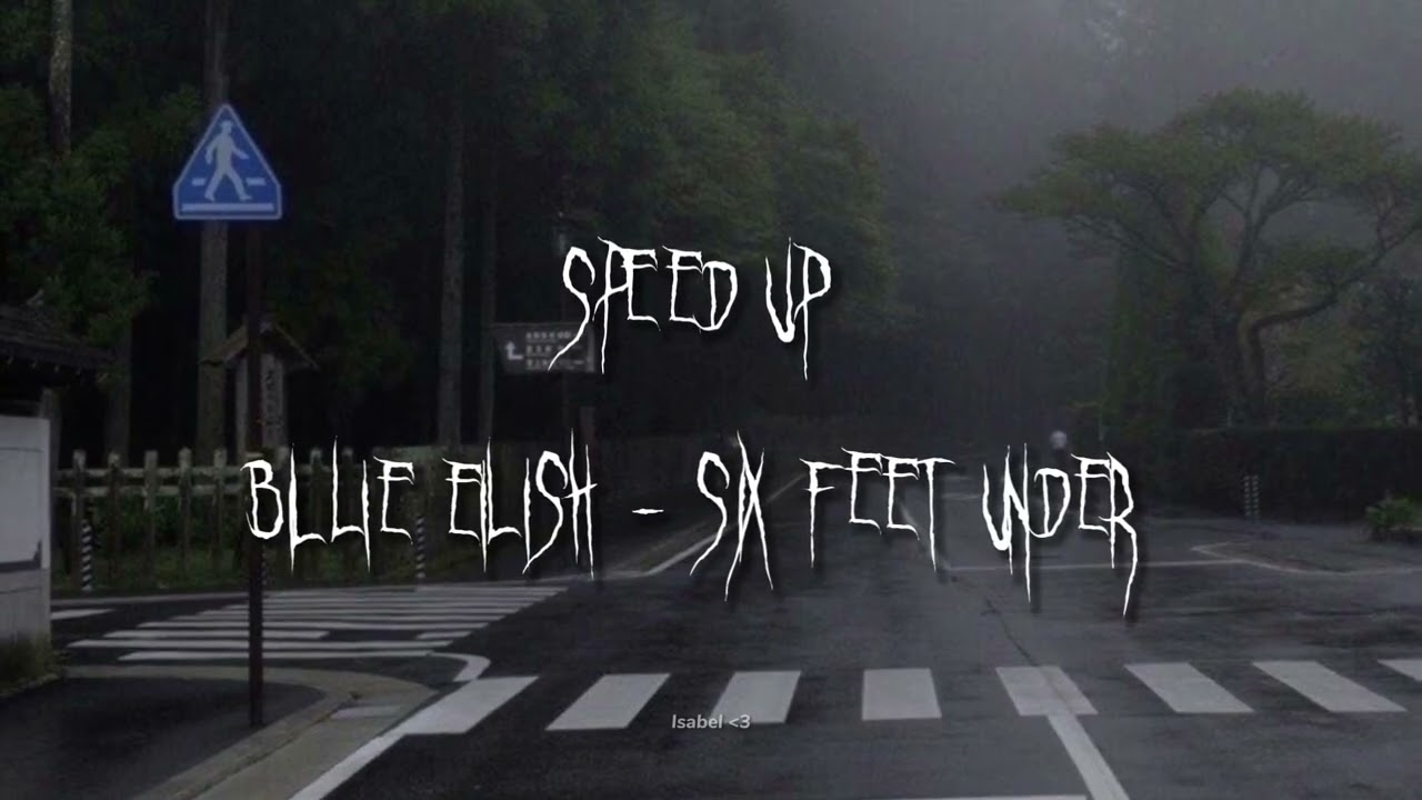 billie eilish - six feet under (speed up)