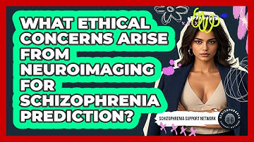 What Ethical Concerns Arise From Neuroimaging For Schizophrenia Prediction?