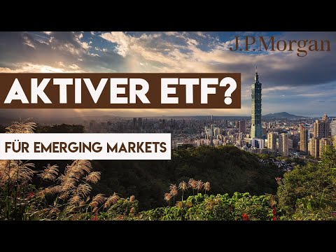 Aktiver ETF für Emerging Markets? | JP Morgan Global Emerging Markets Research Enhanced Equity ETF