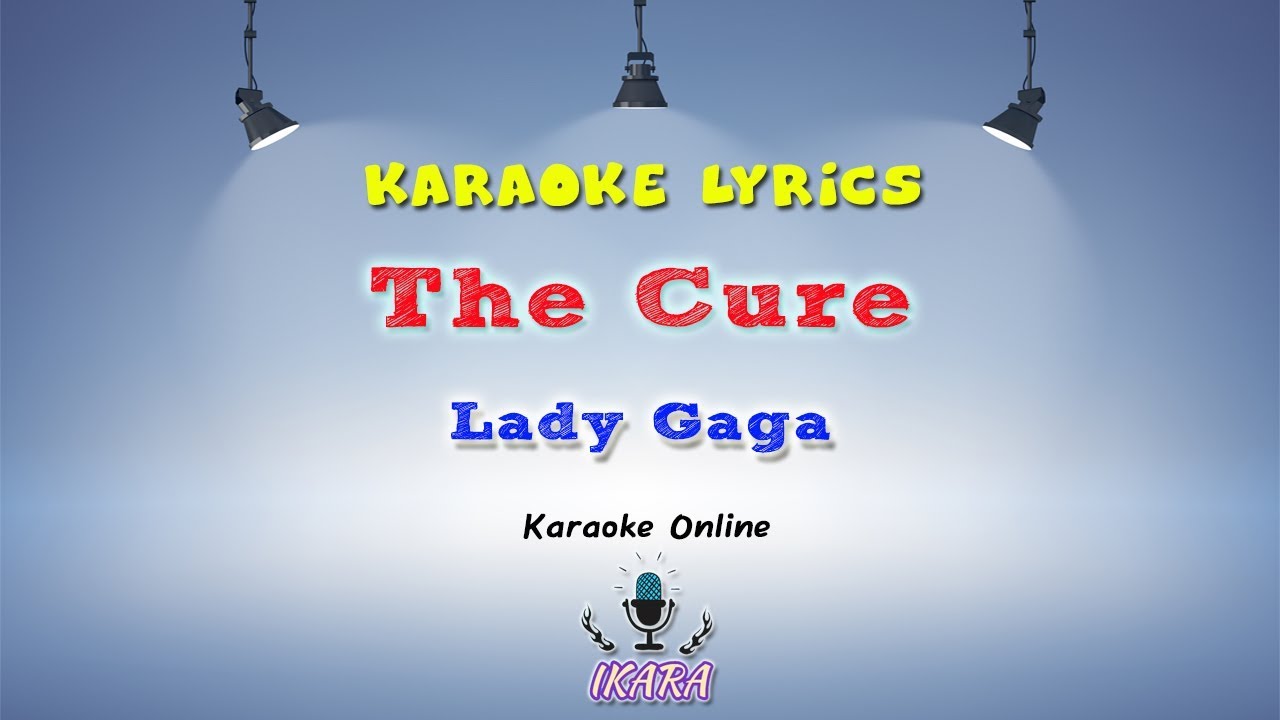 [KARAOKE] Lady Gaga The Cure YouTube