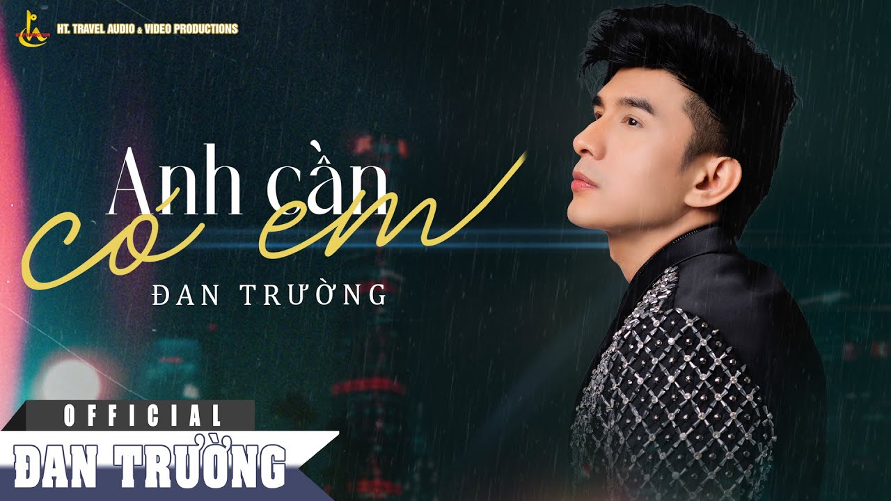 YouTubeでANH CẦN CÓ EM | ĐAN TRƯỜNGを視聴 YouTubeでANH CẦN CÓ EM | ĐAN TRƯỜNGを視聴