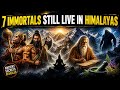 7 Immortals Hidden Deep Inside the Himalayas || The Deep Script