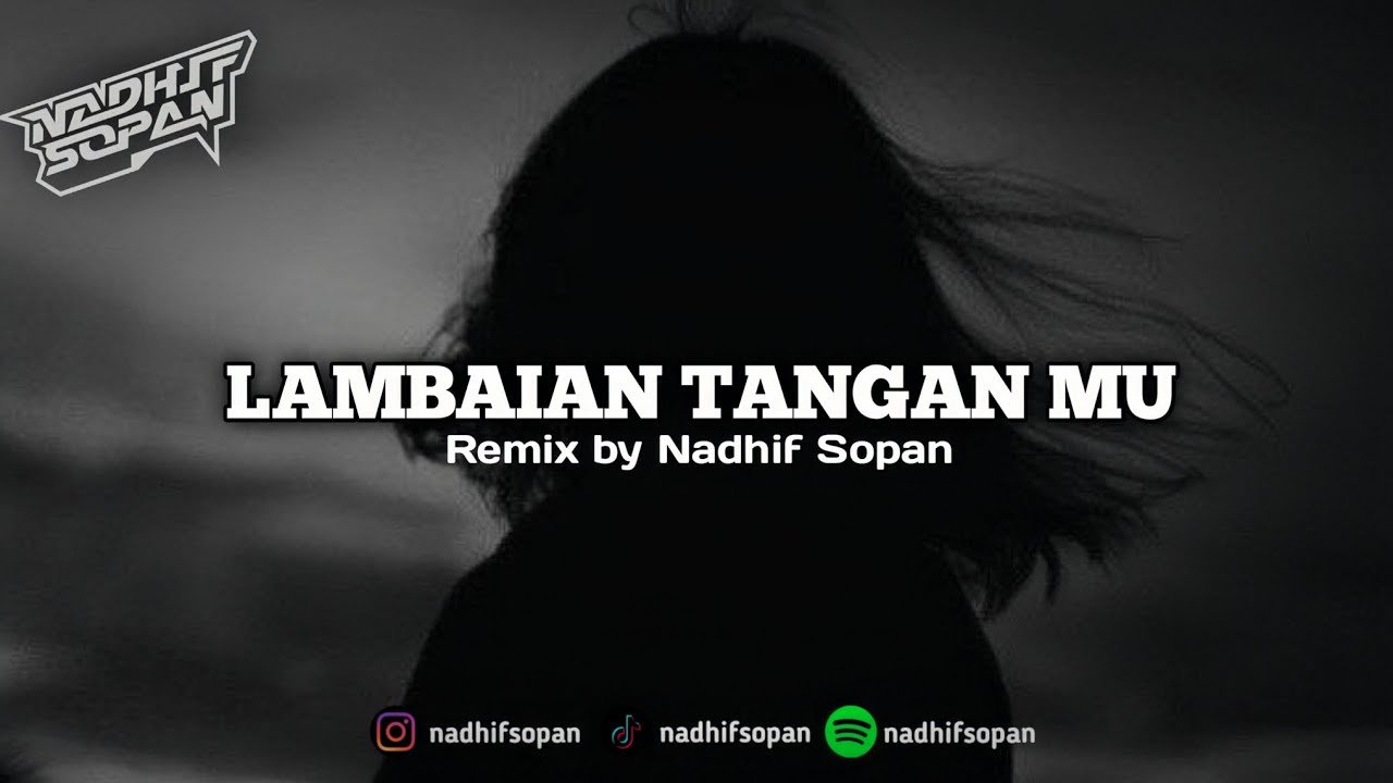 ( SIUL SAD ) KU KIRIMKAN SURAT - LAMBAIAN TANGAN MU BY NADHIF SOPAN