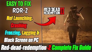 How to Fix Red Dead Redemption 2 Not Launching, Freezing, or Crash on PC | Ultimate Performance Fix✅