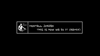MONTELL JORDAN - THIS IS HOW WE DO IT (REMIX)
