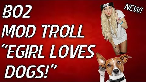 Black Ops 2 Mod Troll! "E-Girl Loves Dogs/ Prestige Master Reactions!" FUNNY
