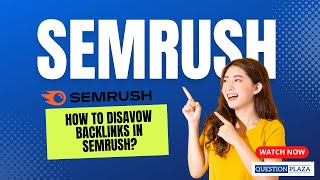 How to Disavow Backlinks in SEMrush