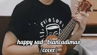 🎧happy sad - biancadimas (cover)  | heymagira