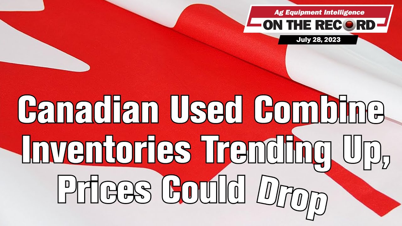 Canadian Used Combine Inventories Trending Up, Prices Could Drop