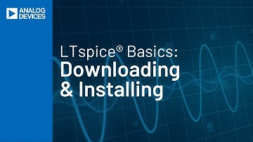 LTspice Basics Part One: Downloading and Installing