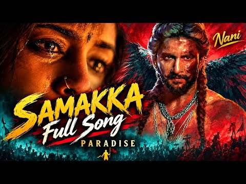 SAMMAKKA Full Song | The Paradise | Nani |Anirudh Ravichander | Srikanth Odela | Folk Songs Telugu
