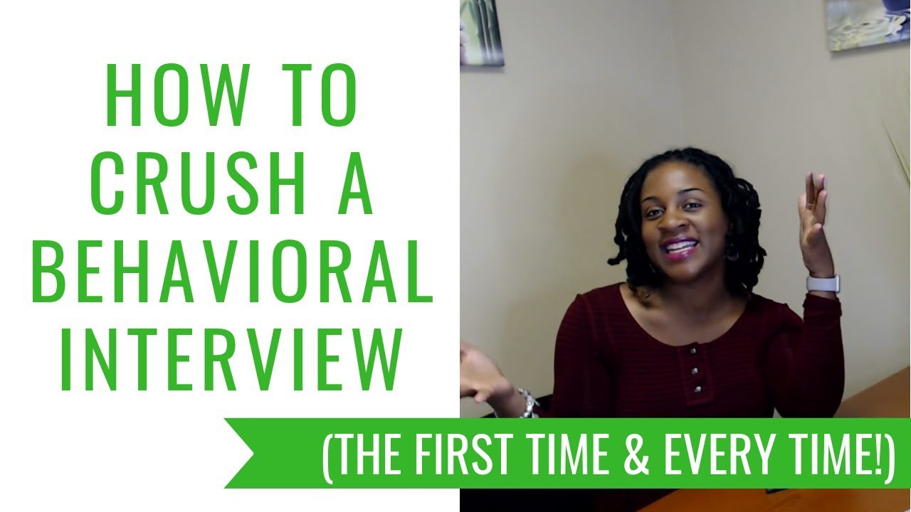 How To Crush A Behavioral Interview - YouTube
