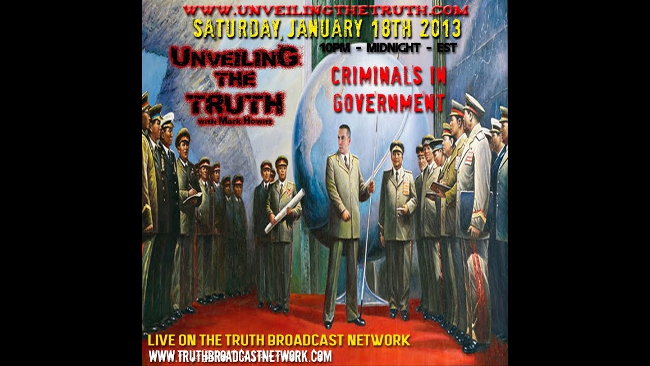 Unveiling The Truth #15: Criminals In Government (2014-01-18) - YouTube