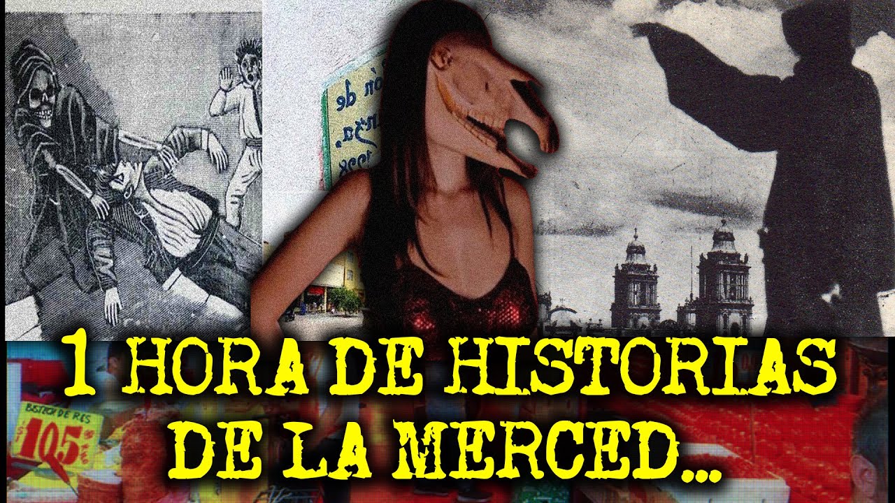 1 HORA DE HISTORIAS DE LA MERCED Y EL MERCADO DE SONORA