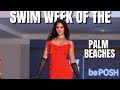 Swim Week of the Palm Beaches 2025 - be:Posh collection runway show - Ep. 8