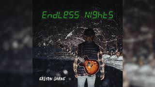 Easton Shane- Endless Nights (Official Audio)