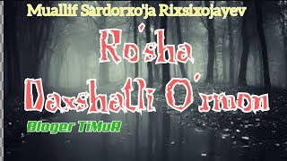 Ro'sha, Daxshatli O'rmon Juda Daxshatli Va O'ta Qo'rqinchli Hikoya