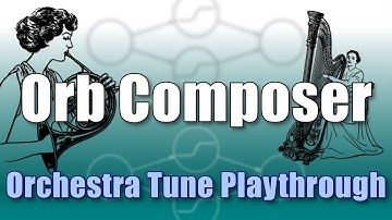 Orb Composer - Big Orchestra Playthrough