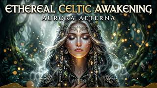 ETHERIA - Aurora Aeterna (Ethereal New Age / Celtic Relaxing Music)