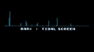 BARx - Tidal Screen [Chiptune]