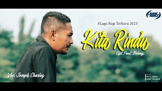 JOSEPH CHARLEZ - KITA RINDU || LAGU NAGI TERBARU