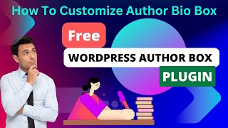 Free WordPress Author Box Plugin | How to add & Customize Author Bio Box