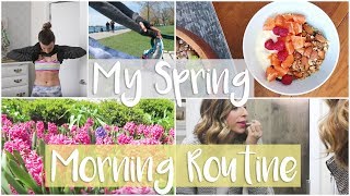 My Spring Morning Routine 2017 Healthy Morning Habits