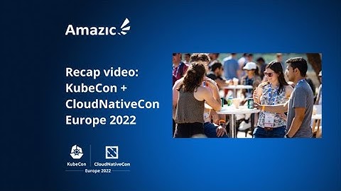 Recap video KubeCon + CloudNativeCon Europe 2022