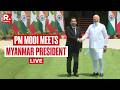 LIVE: PM Modi Holds Meeting With Myanmar President U Min Aung Hlaing In New Delhi | Security | India