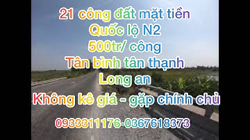 21.000 m2 đất mặt tiền quốc lộ N2 ruộng lúa vườn giá 10 tỷ