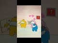 I'm Gonna Marry Her Anyway ,AMONGUS BLUE ,Cup Song