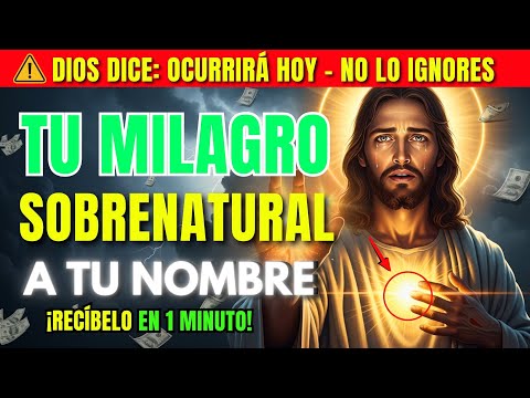 DIOS DICE: NO IGNORES ESTO — UN MILAGRO SOBRENATURAL OCURRIRÁ HOY