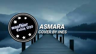 ASMARA || COVER BY INES || LYRICS 🎶