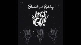 Bracket - Let's Go Feat Rudeboy (Audio)