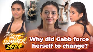 Why did Gabb force herself to change? | Star Magic Hot Summer 2024