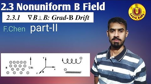 2.3.1Gradient-B Drift of Non Uniform Magnetic field lec no. 15 Chapter 2 F.chen Plasma physics