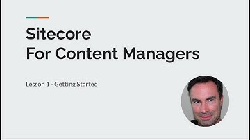 Sitecore Content Management - Lesson 1 - Getting Started