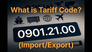 What is a Tariff Code Import & Export Explained (HS Code Guide)