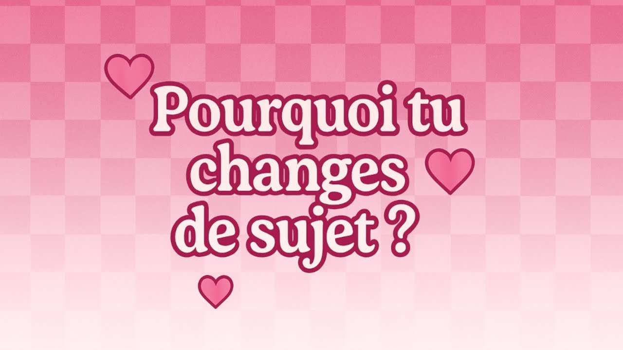 Pourquoi tu changes de sujet ? - RP girlfriend - coloc to lovers -