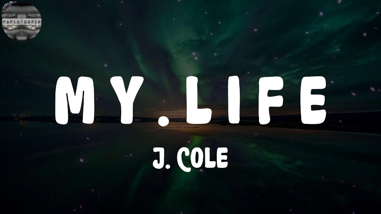 J. Cole m y . l i f e (Lyrics) YouTube J. Cole m y . l i f e (Lyrics) YouTube
