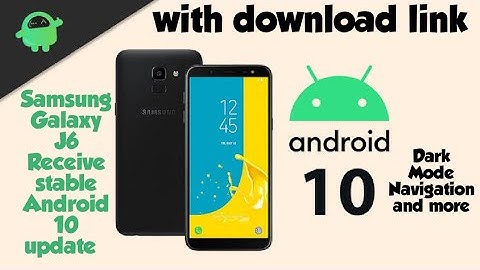 Samsung Galaxy J6 got Official Android 10 with One UI 2.0 March security,Dark Mode and more