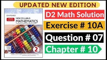 Exercise 10a Question # 07 d2 Math
