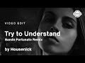 Housenick - Try to Understand (Nando Fortunato Remix) | Video Edit