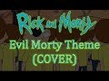 Rick and Morty - Evil Morty Theme (Cover)