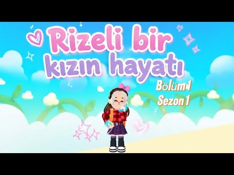 RİZELİ BİR KIZIN HAYATI \\ 1.BÖLÜM 1.SEZON \\PKXD
