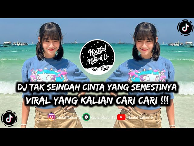 DJ TAK SEINDAH CINTA YANG SEMESTINYA BREAKBEAT VIRAL TIKTOK !!! class=