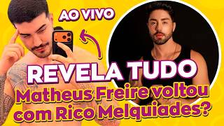 🔴LIVE - Is Rico Melquiades back together Matheus Freire REVEALS ALL!