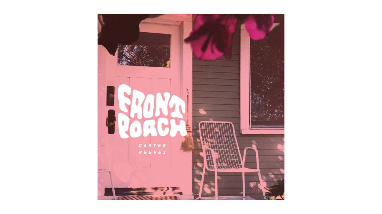 Carter Reeves - Front Porch [Official Audio] - YouTube